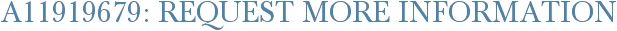 A11919679: Request More Information