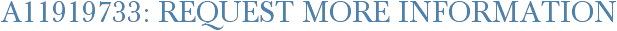 A11919733: Request More Information