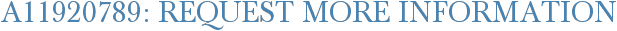 A11920789: Request More Information