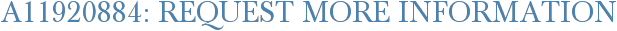 A11920884: Request More Information