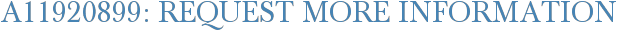 A11920899: Request More Information