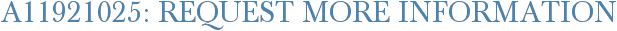 A11921025: Request More Information
