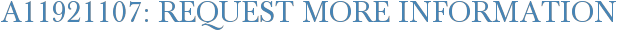 A11921107: Request More Information