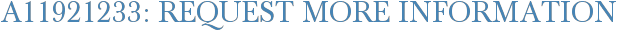 A11921233: Request More Information