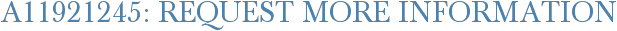 A11921245: Request More Information