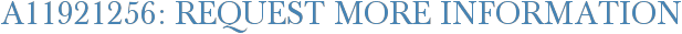 A11921256: Request More Information
