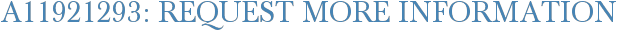 A11921293: Request More Information