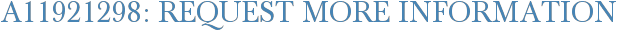 A11921298: Request More Information