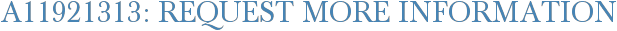 A11921313: Request More Information