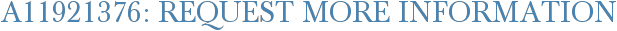 A11921376: Request More Information