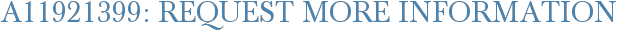 A11921399: Request More Information