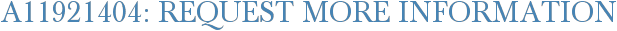 A11921404: Request More Information
