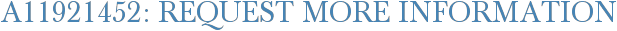 A11921452: Request More Information