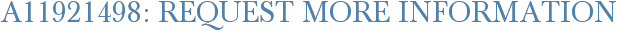 A11921498: Request More Information