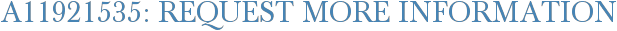 A11921535: Request More Information