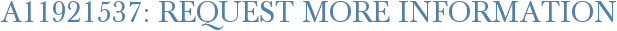 A11921537: Request More Information