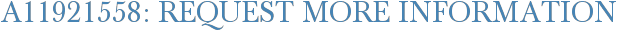 A11921558: Request More Information