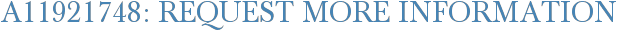 A11921748: Request More Information