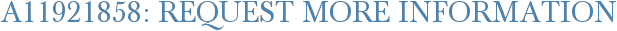 A11921858: Request More Information