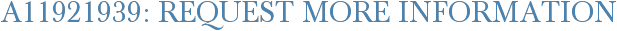 A11921939: Request More Information