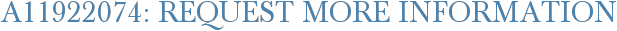 A11922074: Request More Information