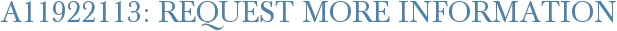 A11922113: Request More Information