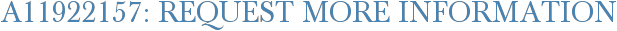 A11922157: Request More Information