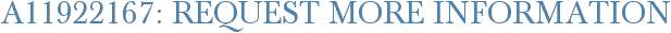 A11922167: Request More Information
