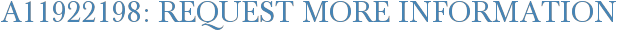 A11922198: Request More Information