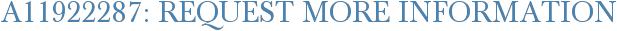 A11922287: Request More Information