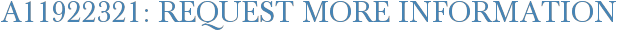 A11922321: Request More Information