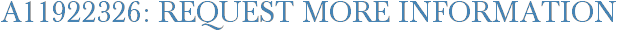 A11922326: Request More Information