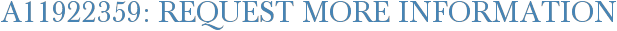 A11922359: Request More Information