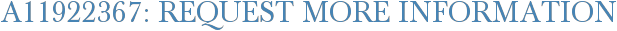 A11922367: Request More Information