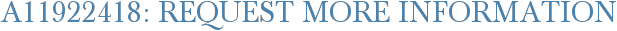 A11922418: Request More Information