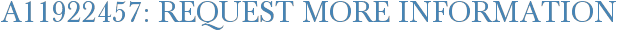 A11922457: Request More Information