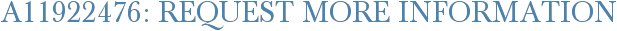 A11922476: Request More Information