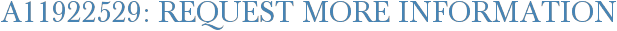 A11922529: Request More Information