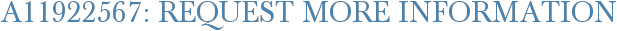 A11922567: Request More Information