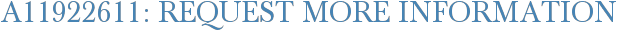 A11922611: Request More Information