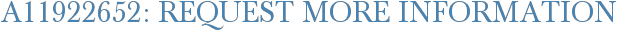 A11922652: Request More Information