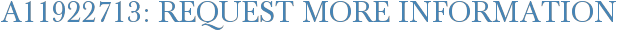 A11922713: Request More Information