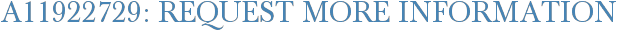 A11922729: Request More Information