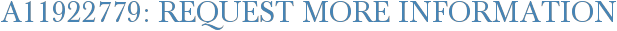A11922779: Request More Information