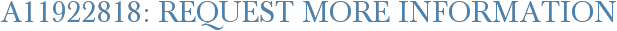 A11922818: Request More Information