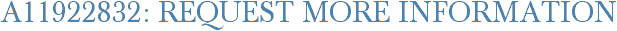 A11922832: Request More Information
