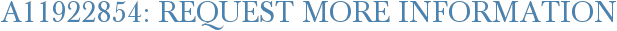 A11922854: Request More Information