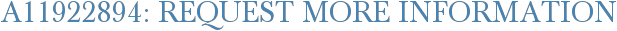 A11922894: Request More Information
