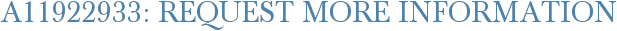 A11922933: Request More Information