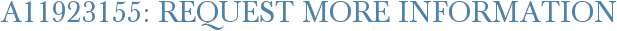 A11923155: Request More Information